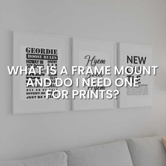 What Is A Frame Mount And Do I Need One For Prints