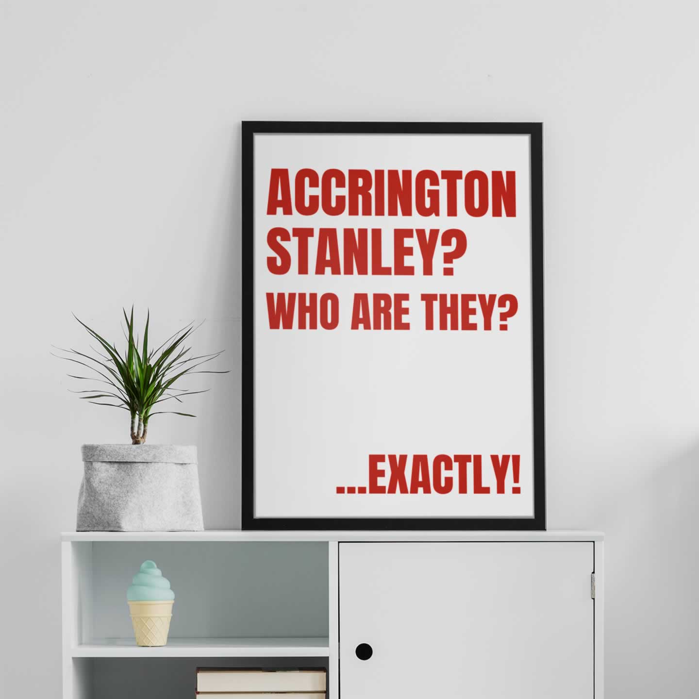 Accrington Stanley Who Are They Exactly quote poster