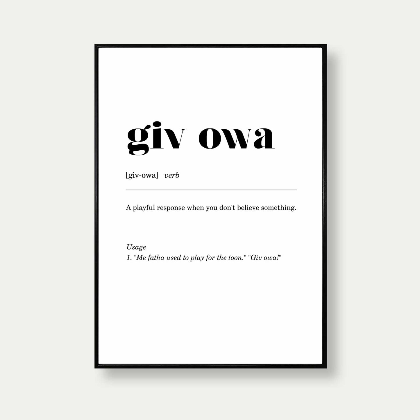 Giv Owa Geordie Definition Print