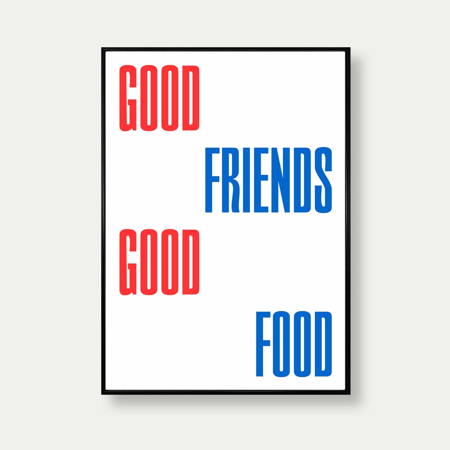 Good Friends Good Food Print