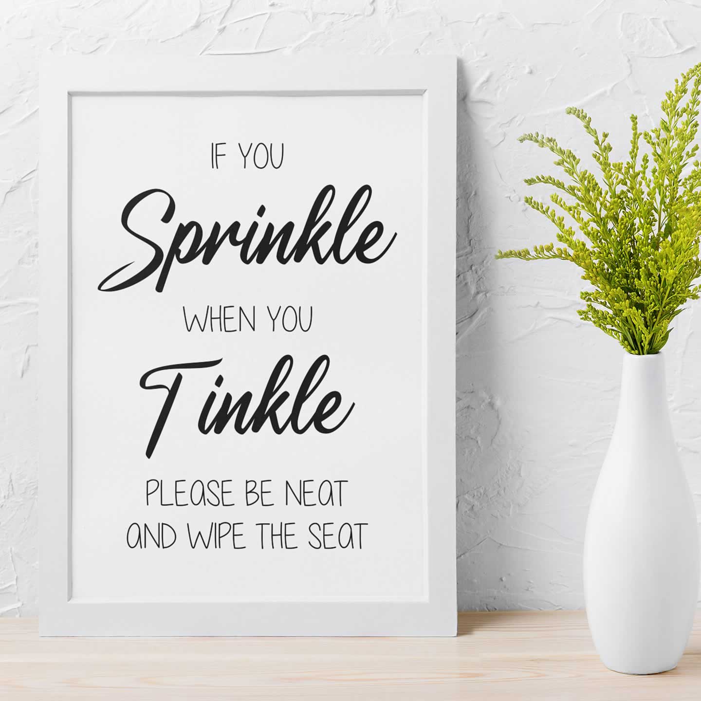 If You Sprinkle When You Tinkle Bathroom Poster