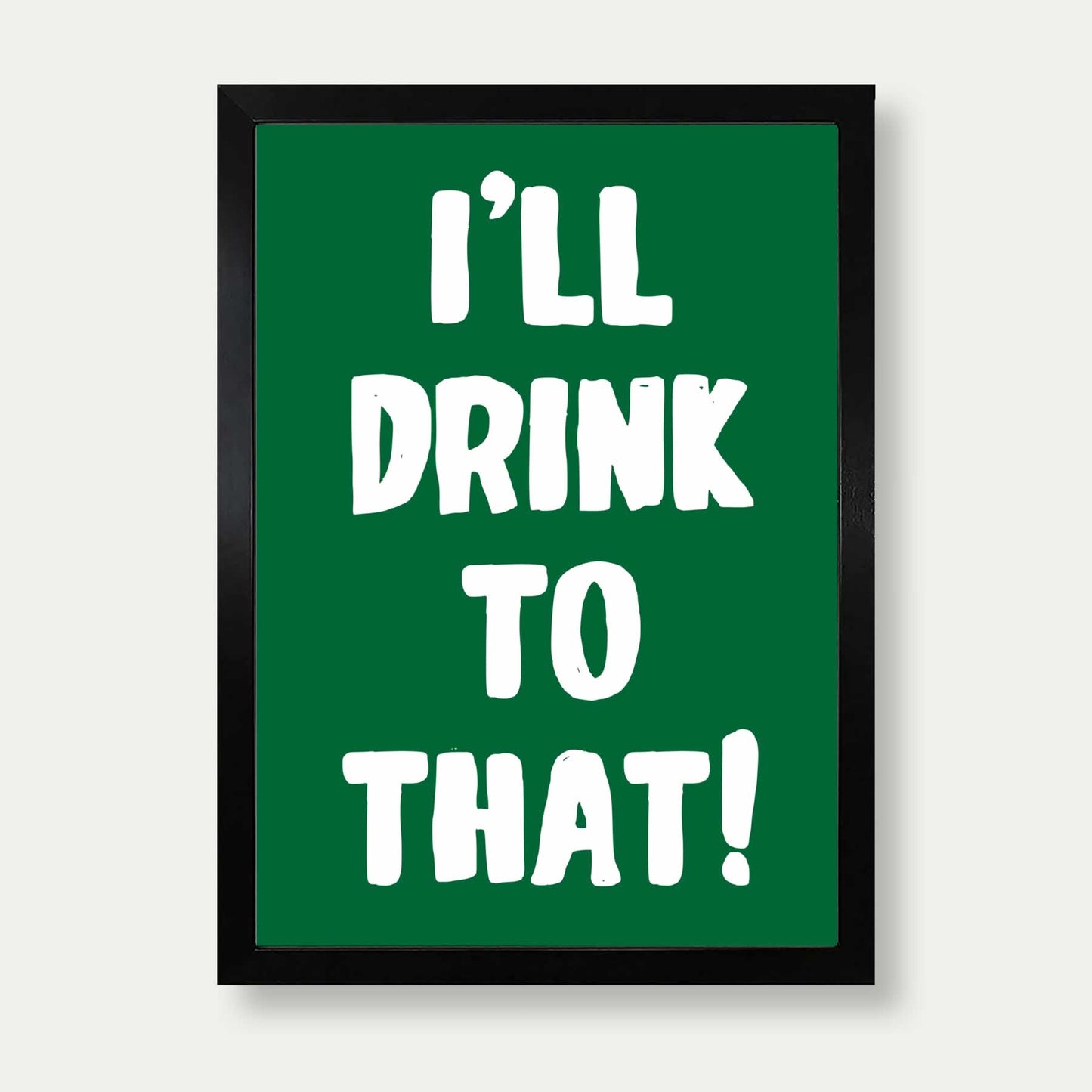 I'll Drink To That Print In Green And White
