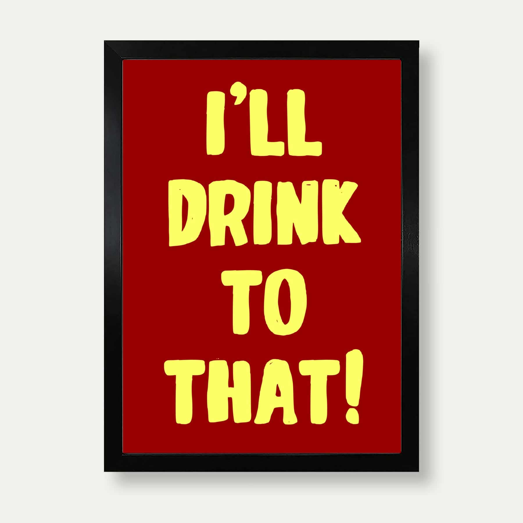 I'll Drink To That Print In Red And Yellow