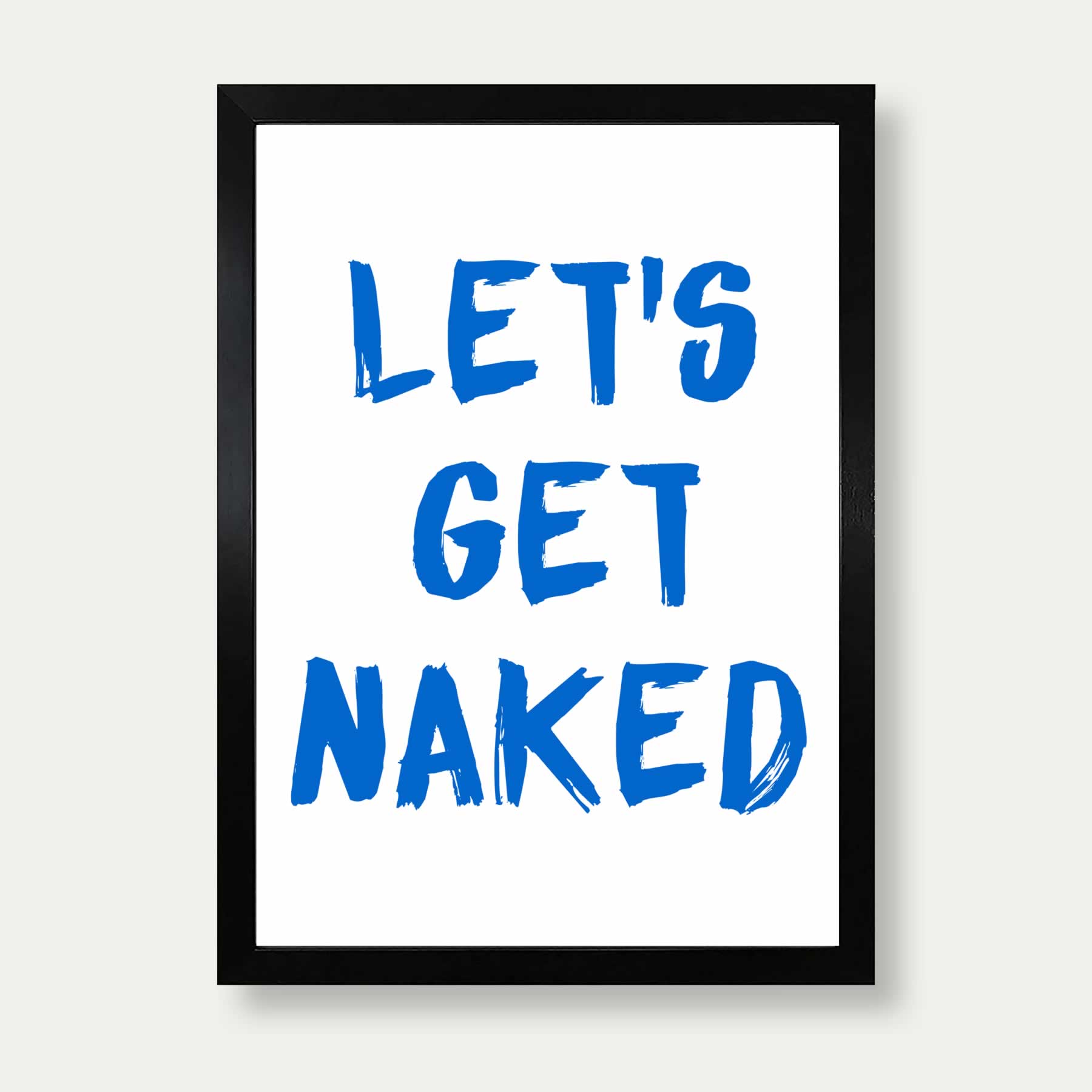 Let's Get Naked Wall Art
