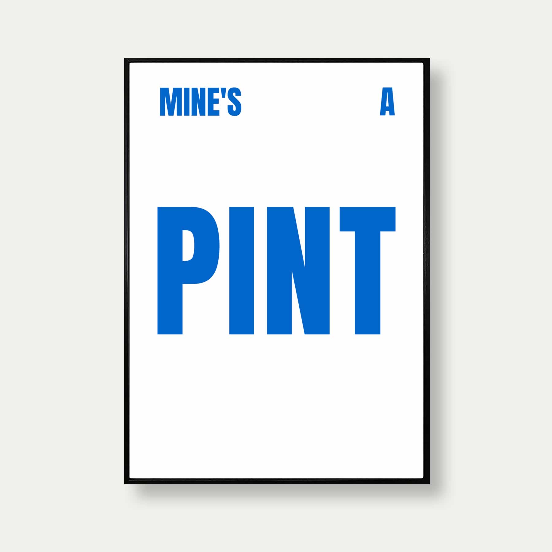 Mine's A Pint Print In Blue