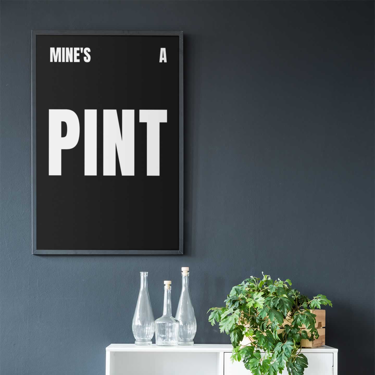 Mine's A Pint Beer Quote Print