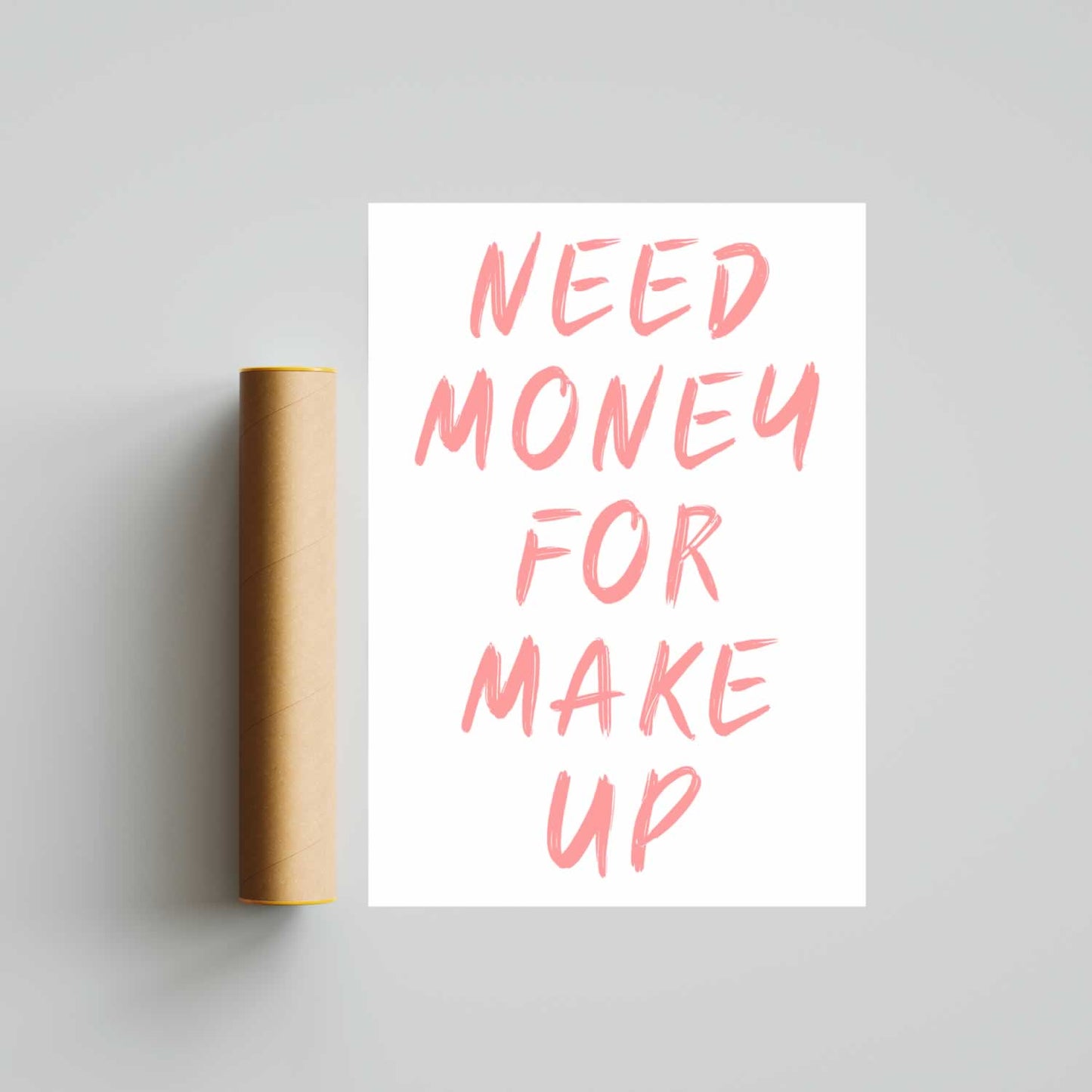 Need Money For Make Up Poster