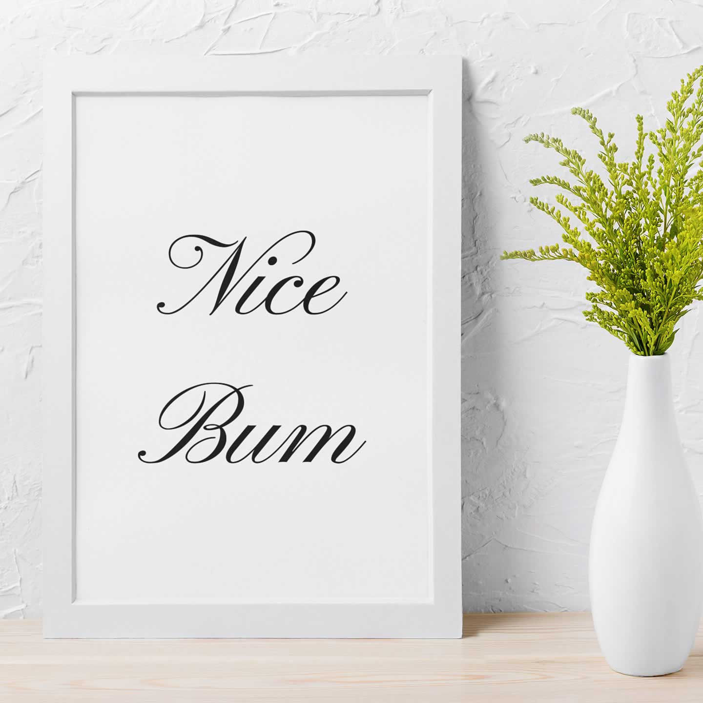 Nice Bum Poster Print