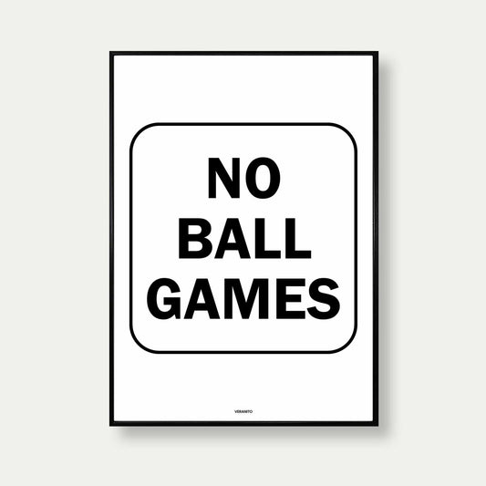 No Ball Games Sign Print