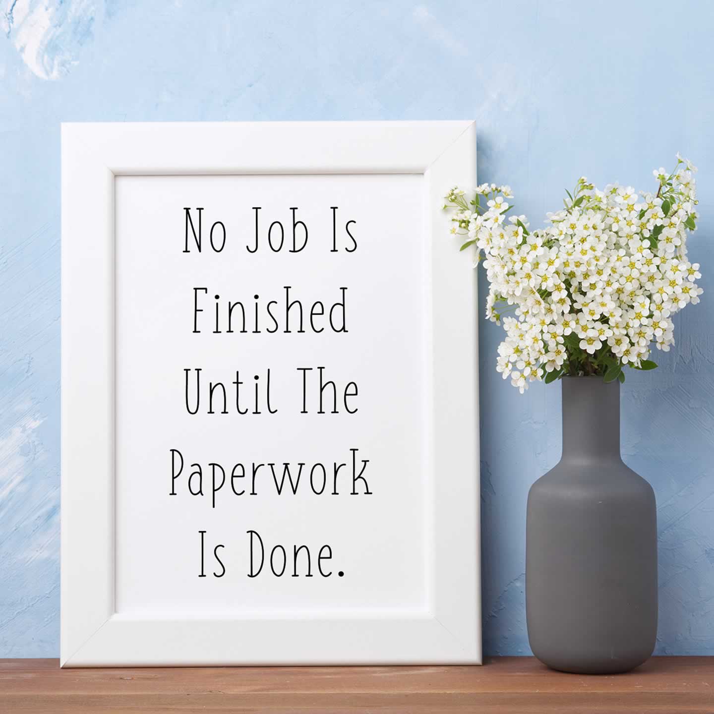 No Job Is Finished Until The Paperwork Is Done Bathroom Print