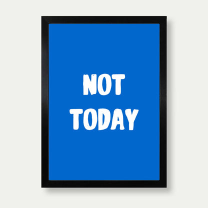 Not Today Typography Print In Blue