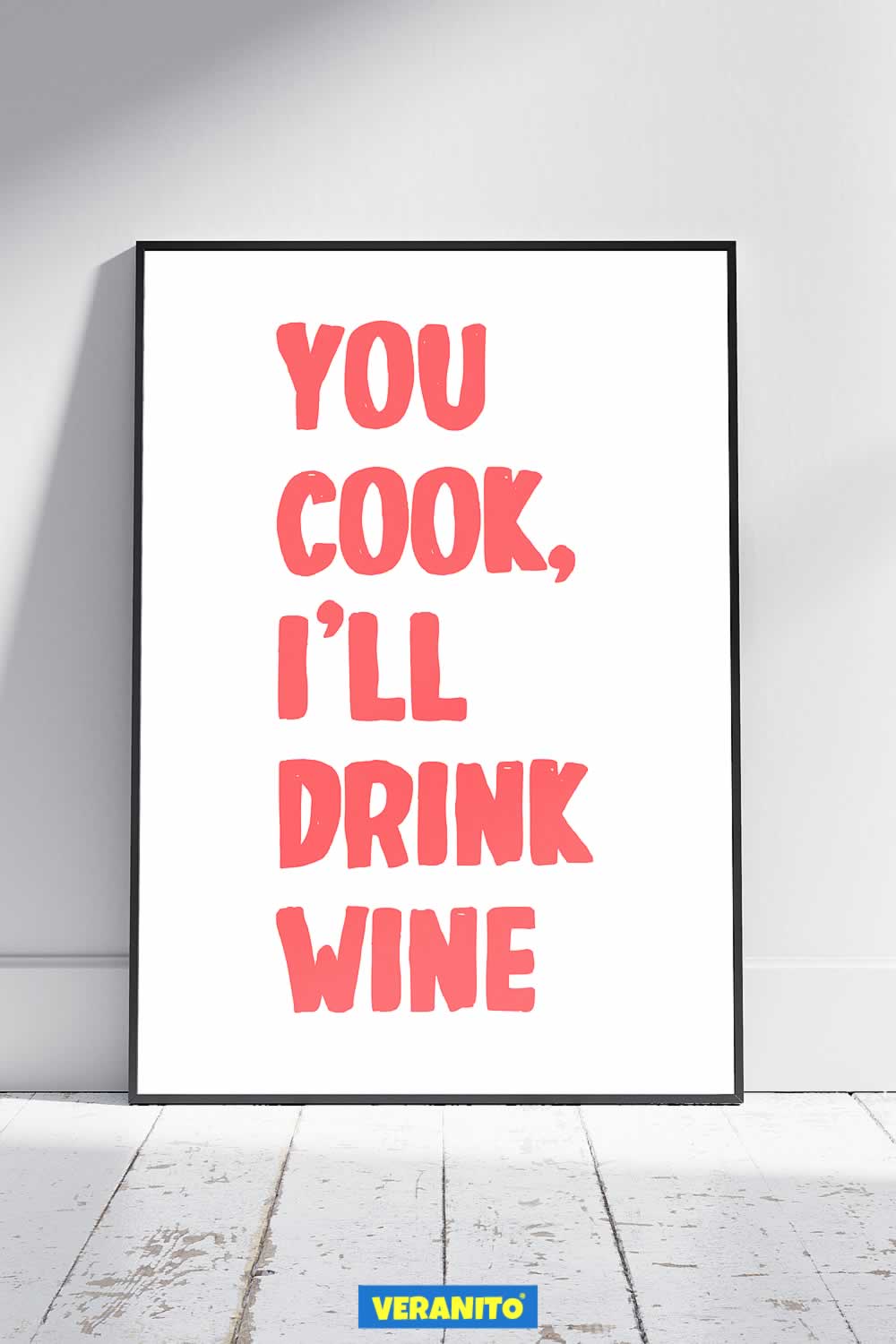 You Cook I'll Drink Wine Print For Kitchen