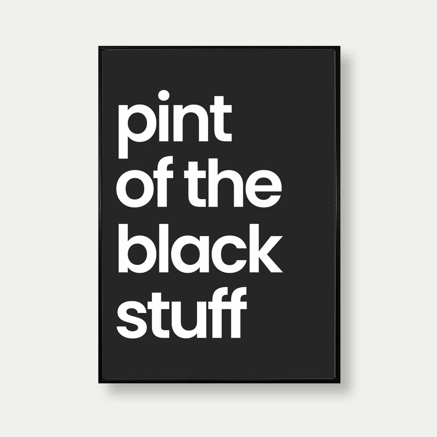 Pint Of The Black Stuff Print