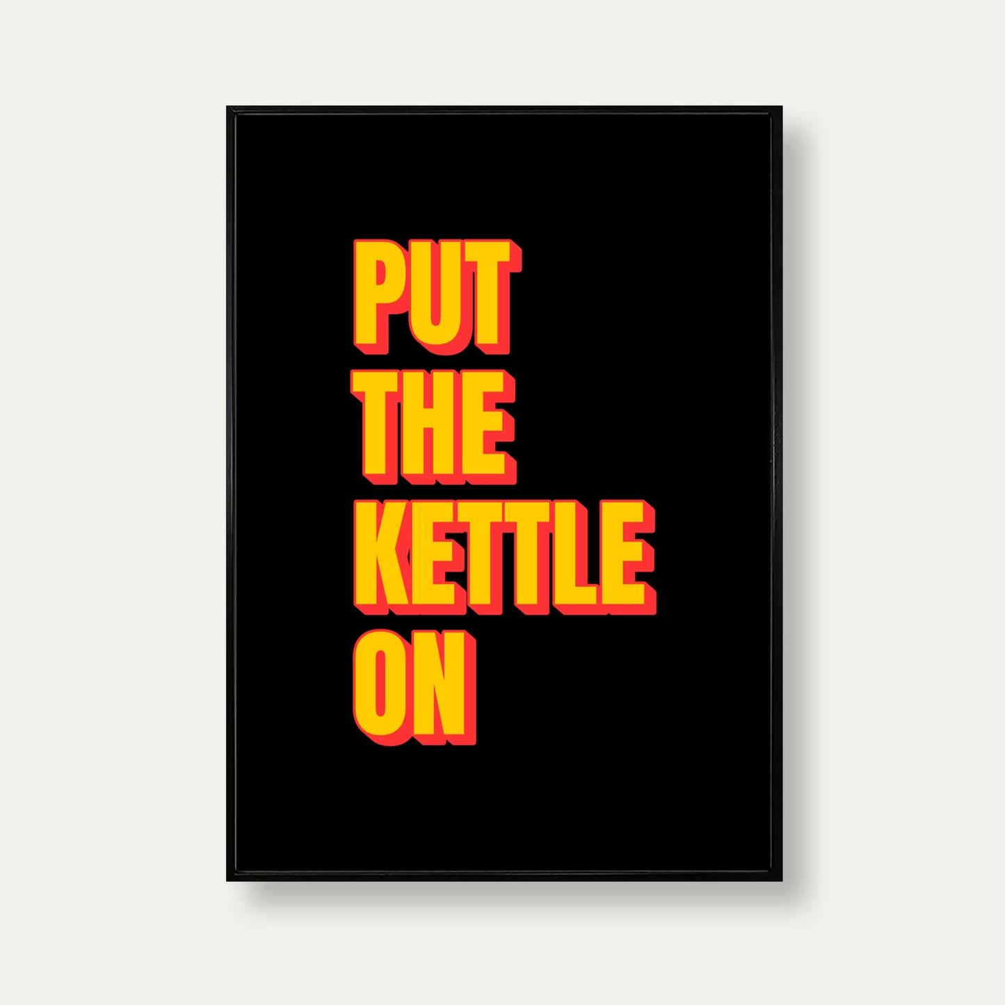 Put The Kettle On Print In Black