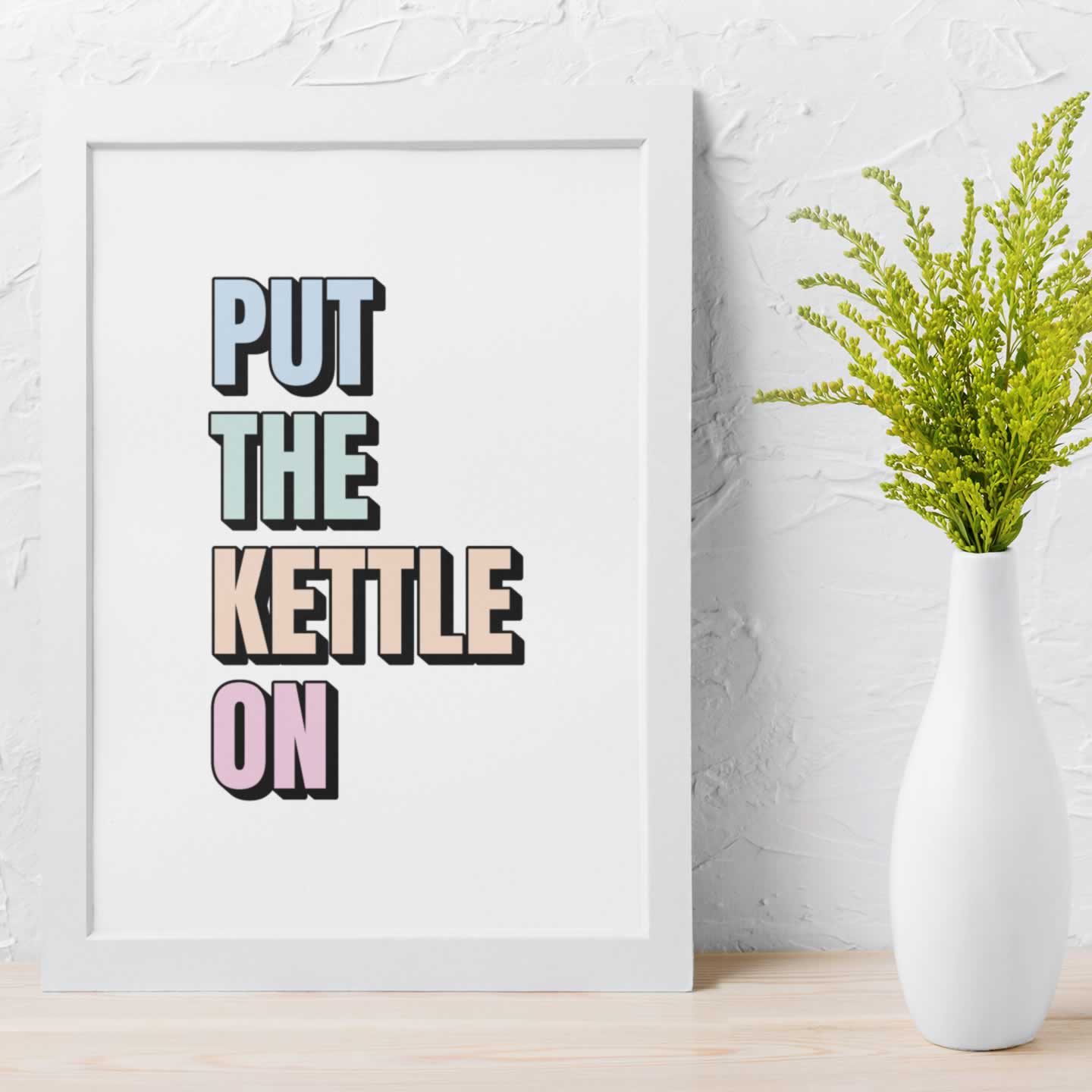 Put The Kettle On Poster Print