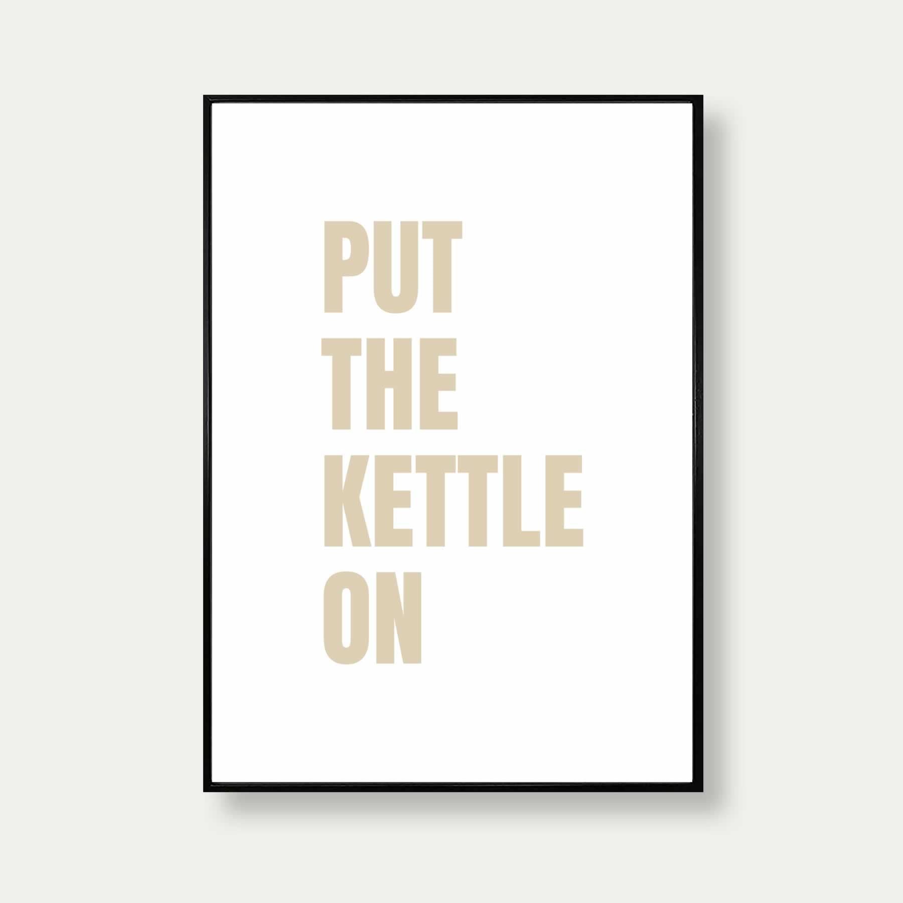 Put The Kettle On Print In White