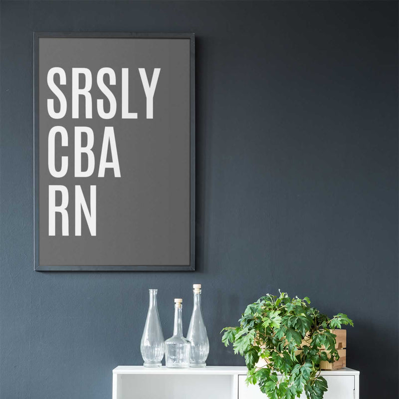 SRSLY CBA RN Wall Art To Express Your Personality