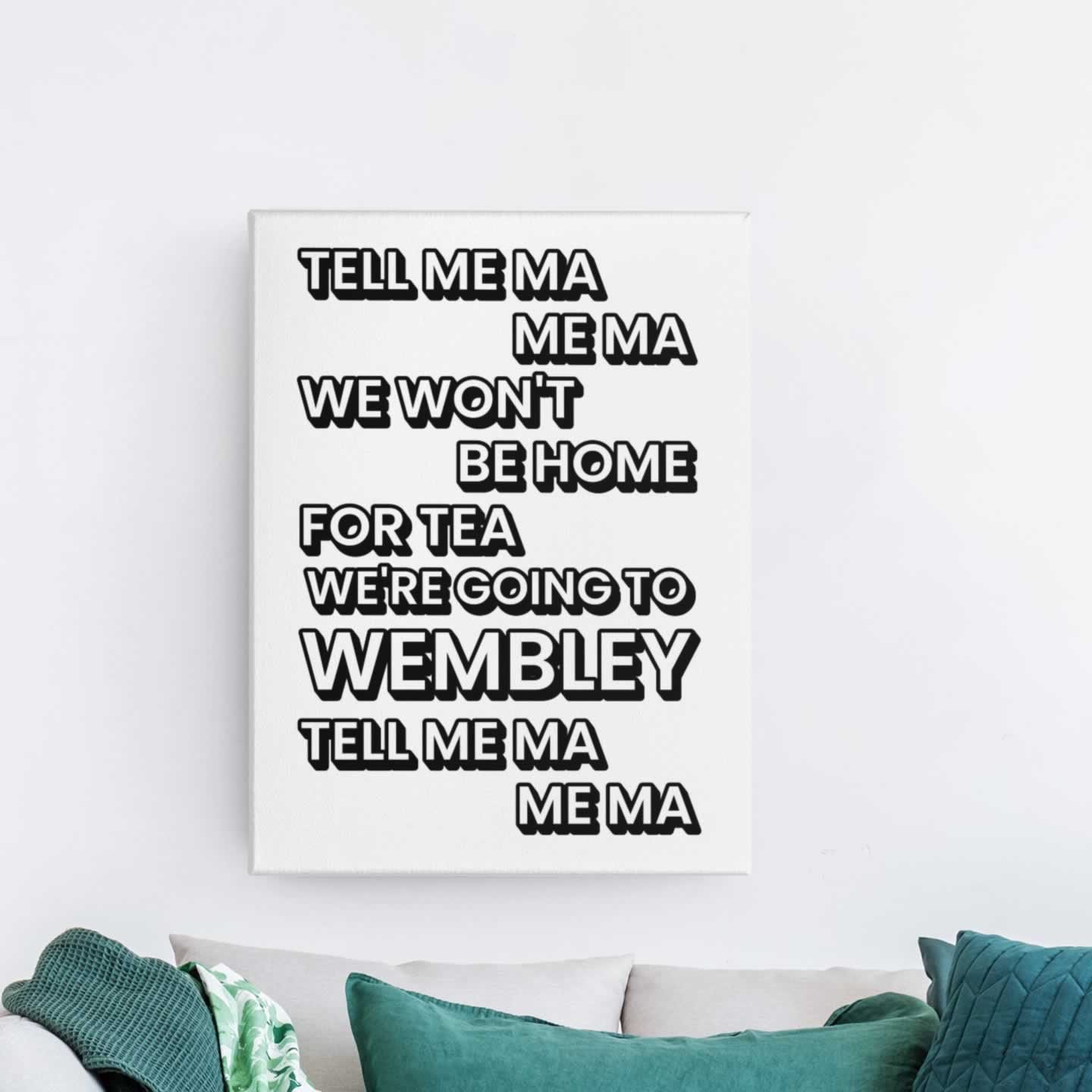 Tell me ma me ma Wembley football poster print