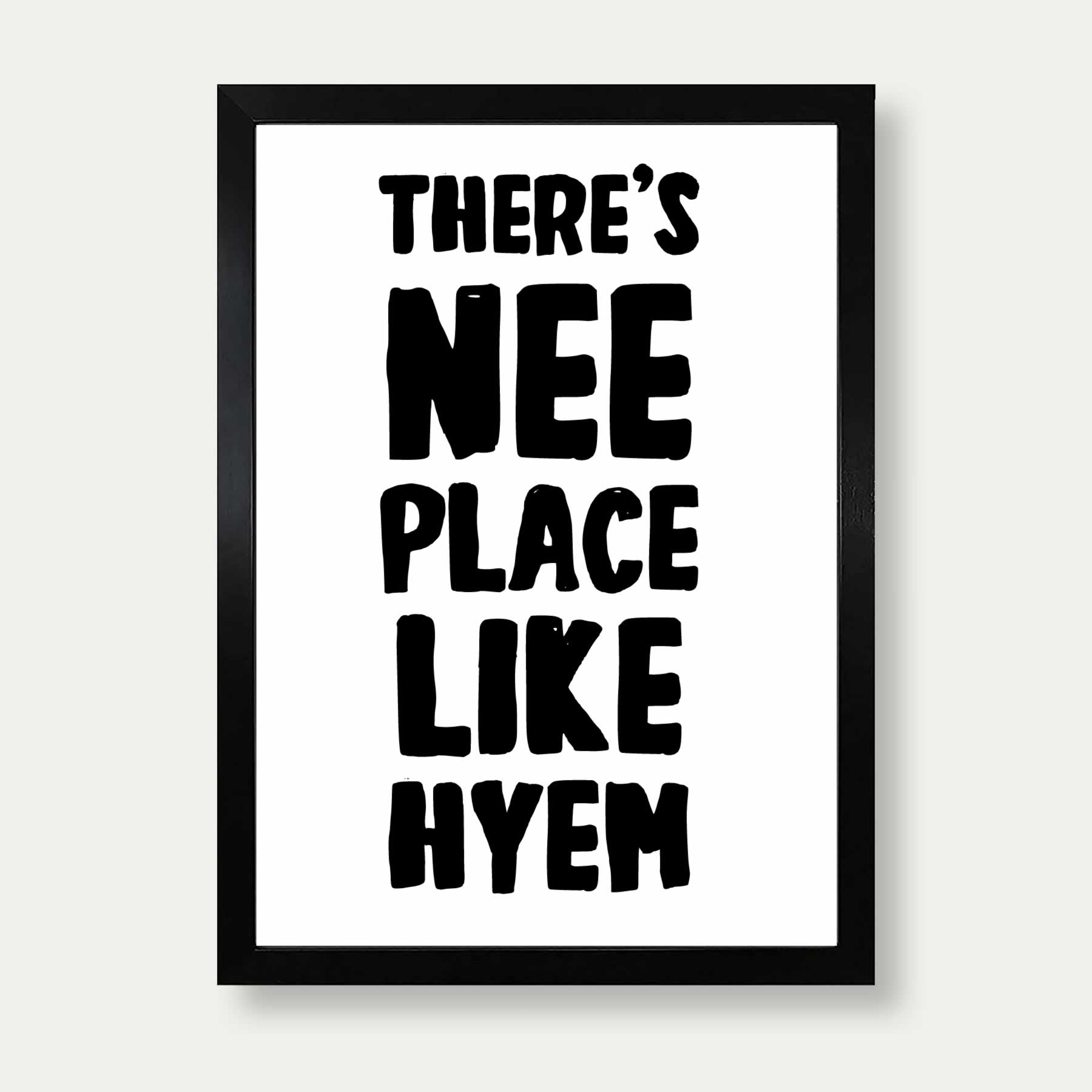 There's Nee Place Like Hyem Print – Veranito