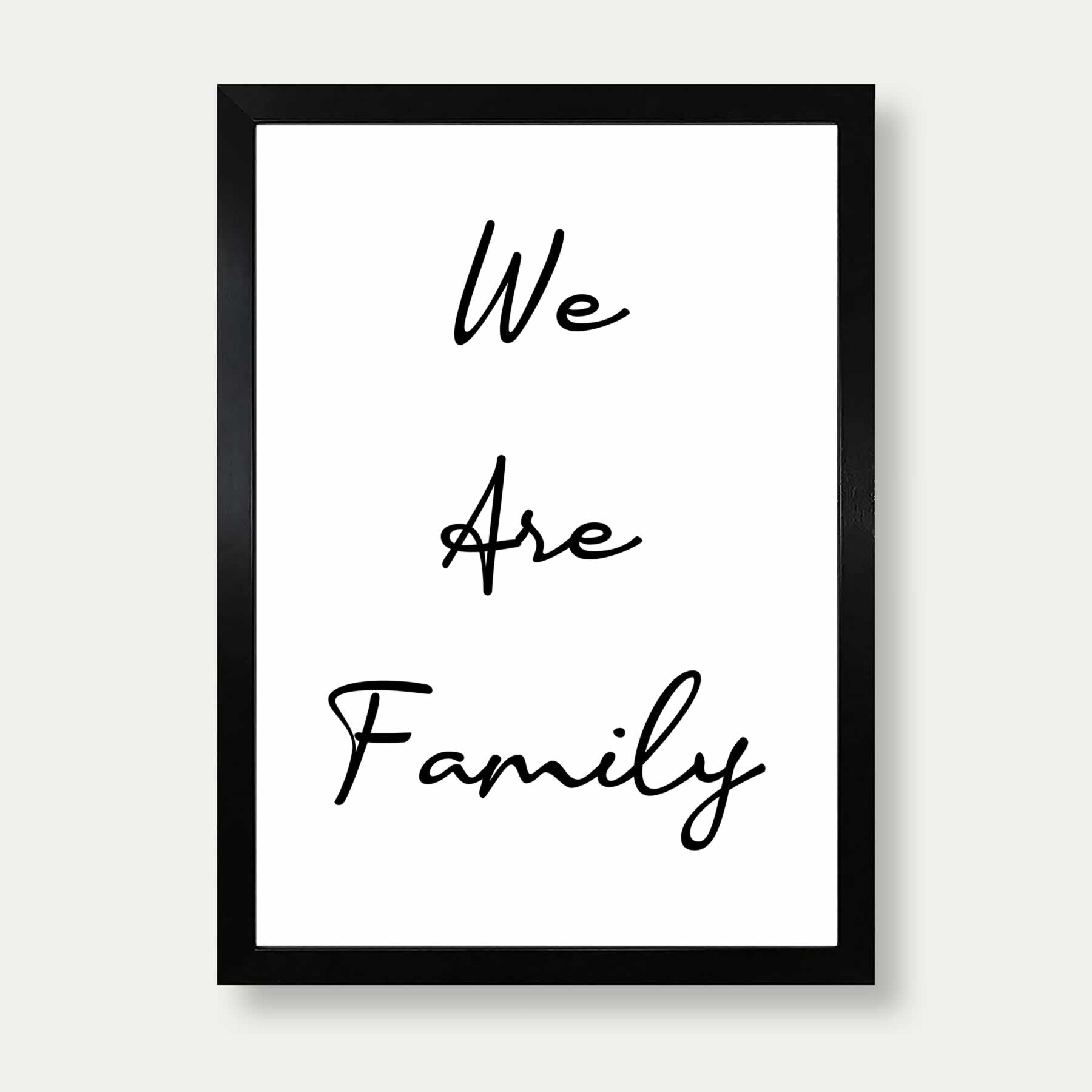 We Are Family Print