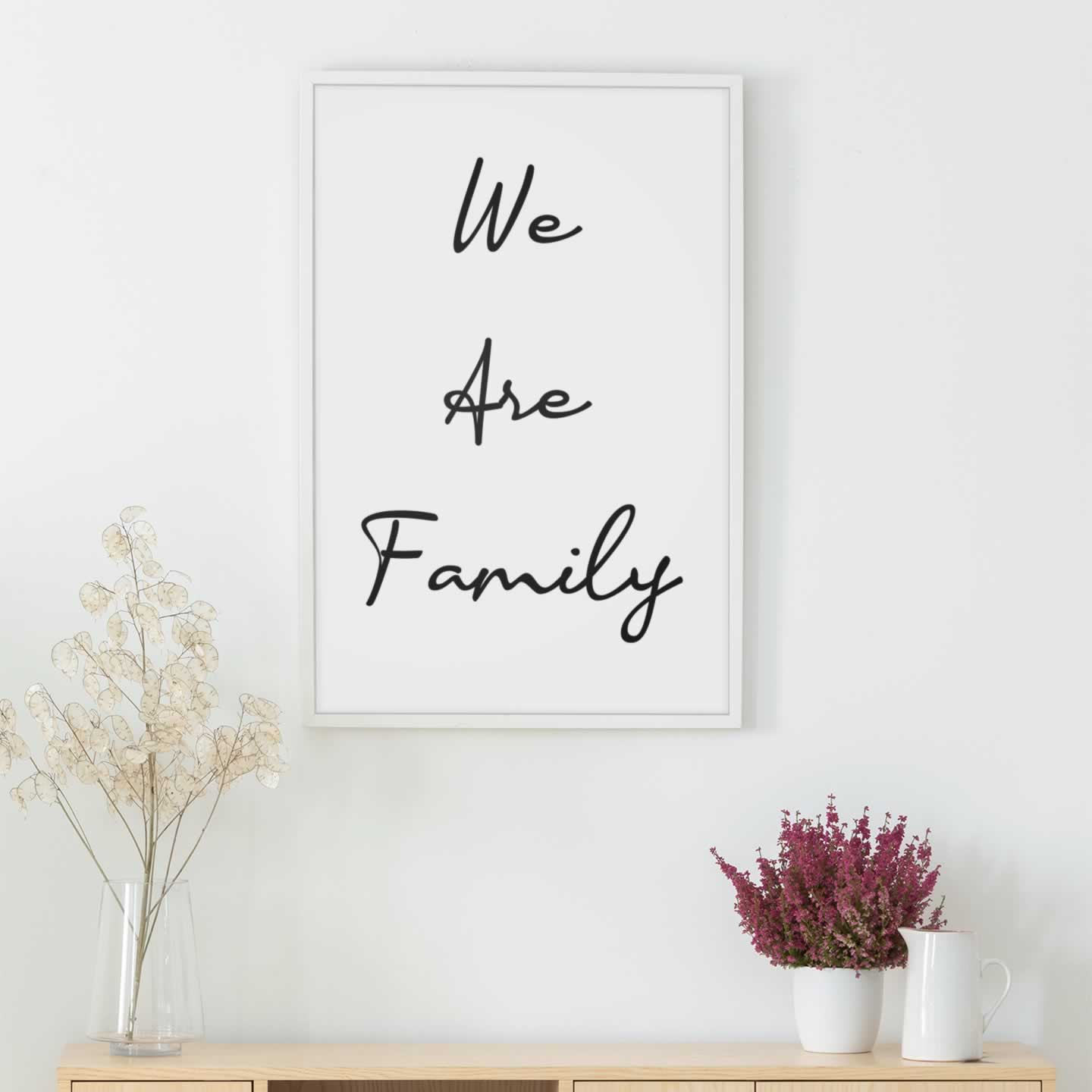 We Are Family Quote Print