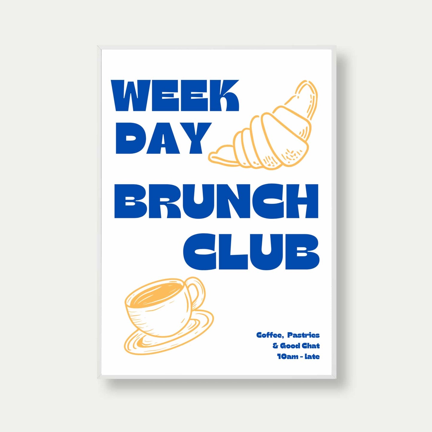 Weekday Brunch Club Print