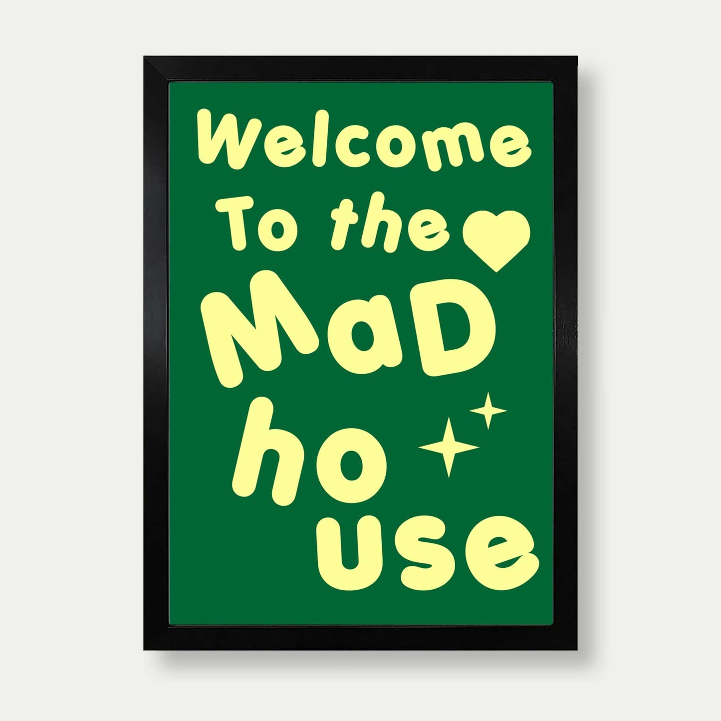 Welcome To The Mad House Print In Green