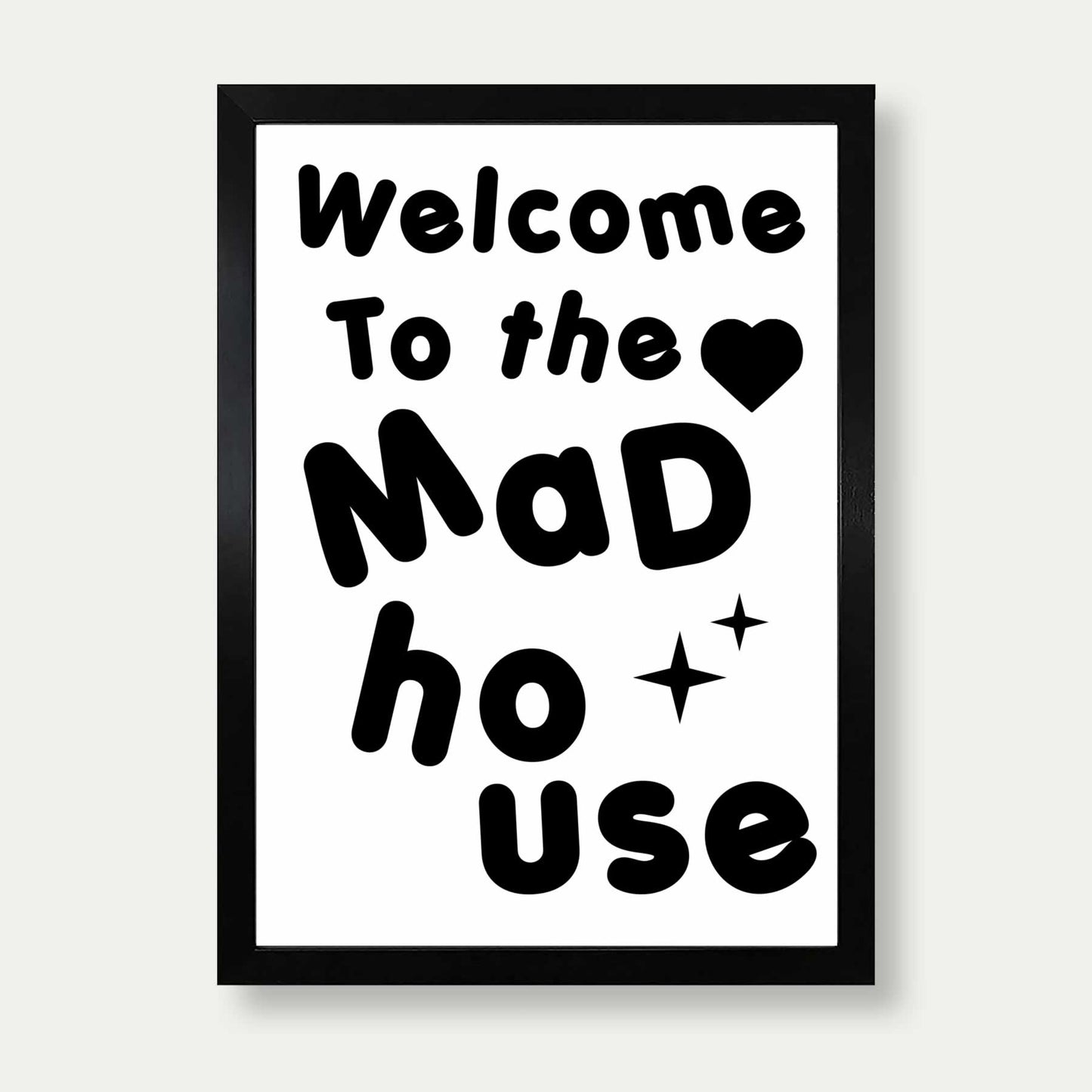 Welcome To The Mad House Print In White