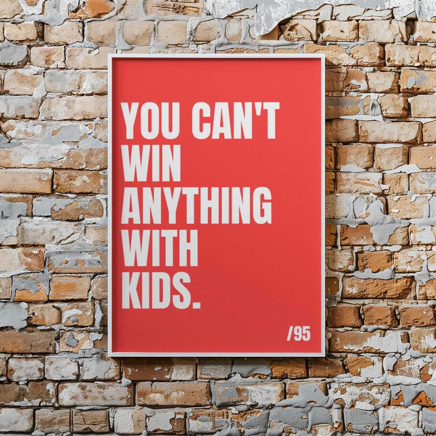 You Can't Win Anything With Kids Quote Wall Art