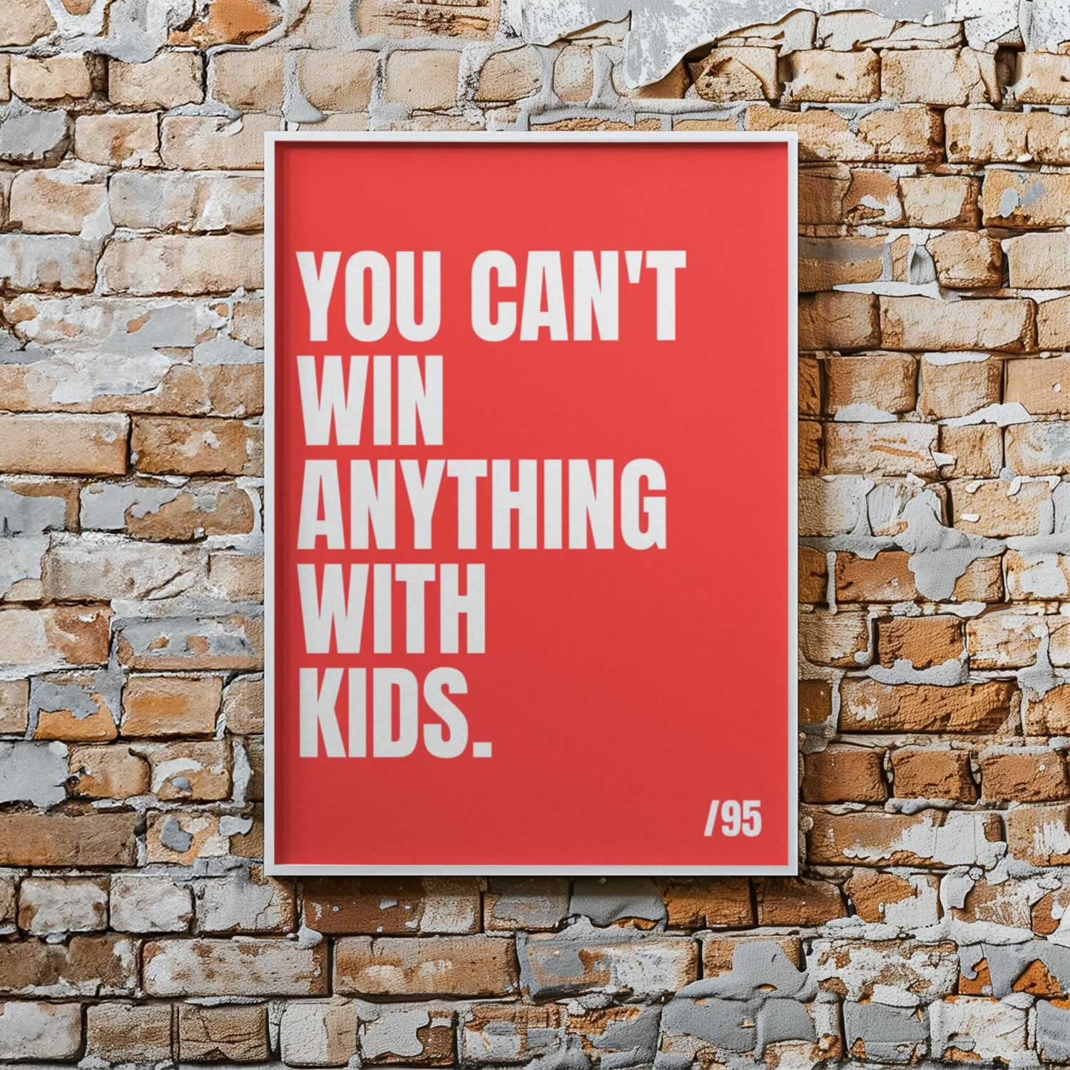 You Can't Win Anything With Kids Quote Wall Art