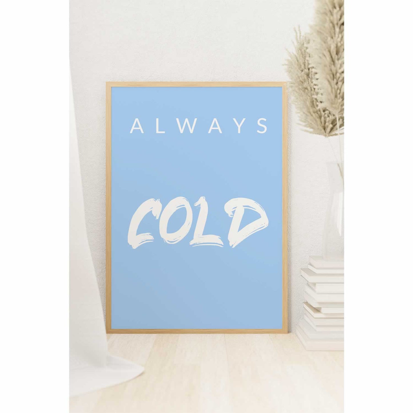 Always Cold Art Print