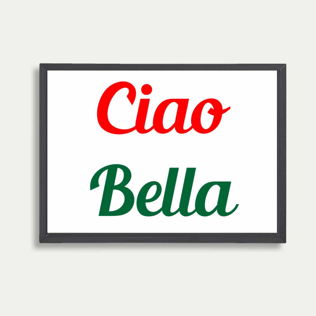 Ciao Bella Quote Print