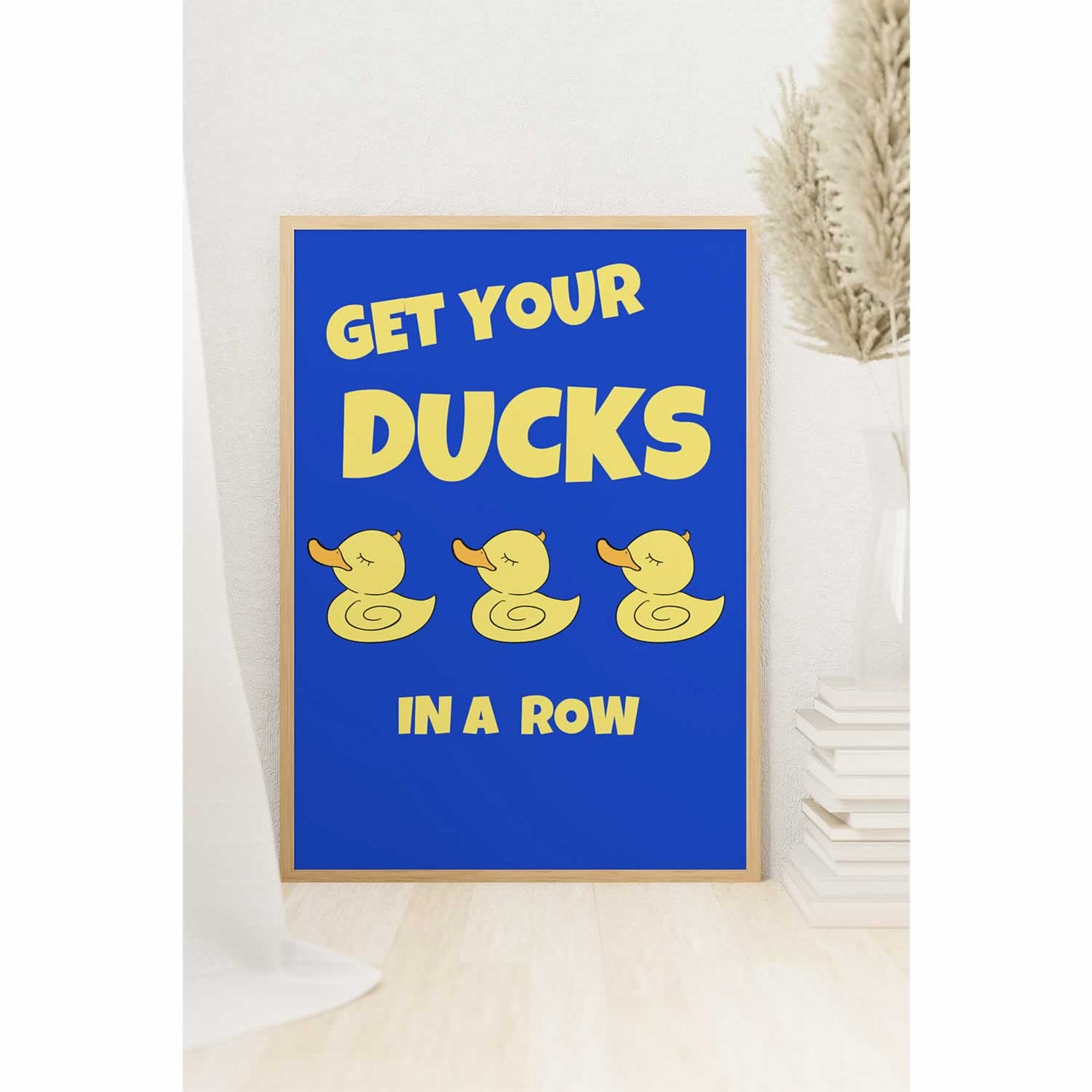 Get Your Ducks In A Row Quote Wall Art