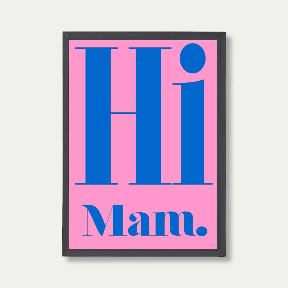 Hi Mam Quote Print