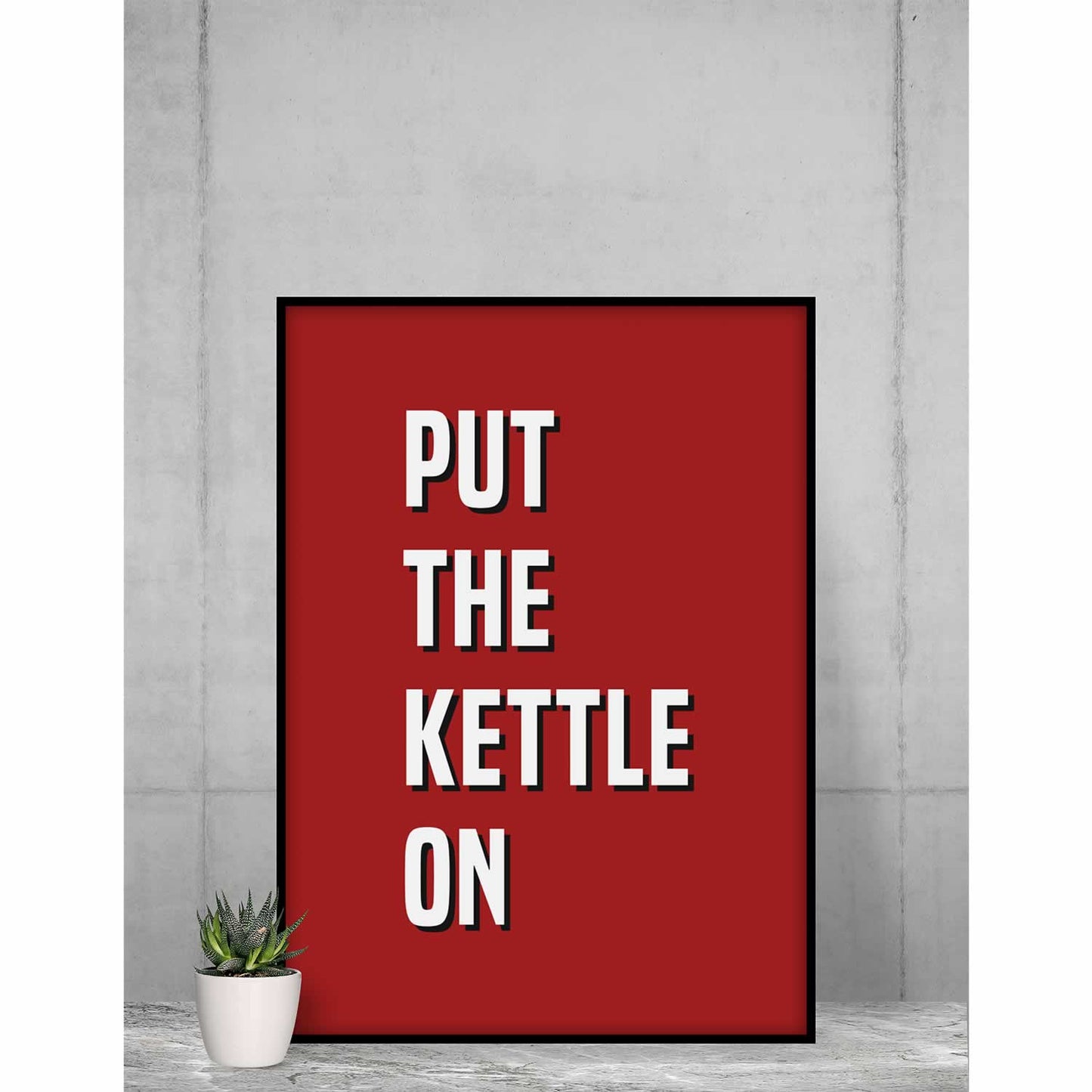 Put The Kettle On Wall Art For Kitchen