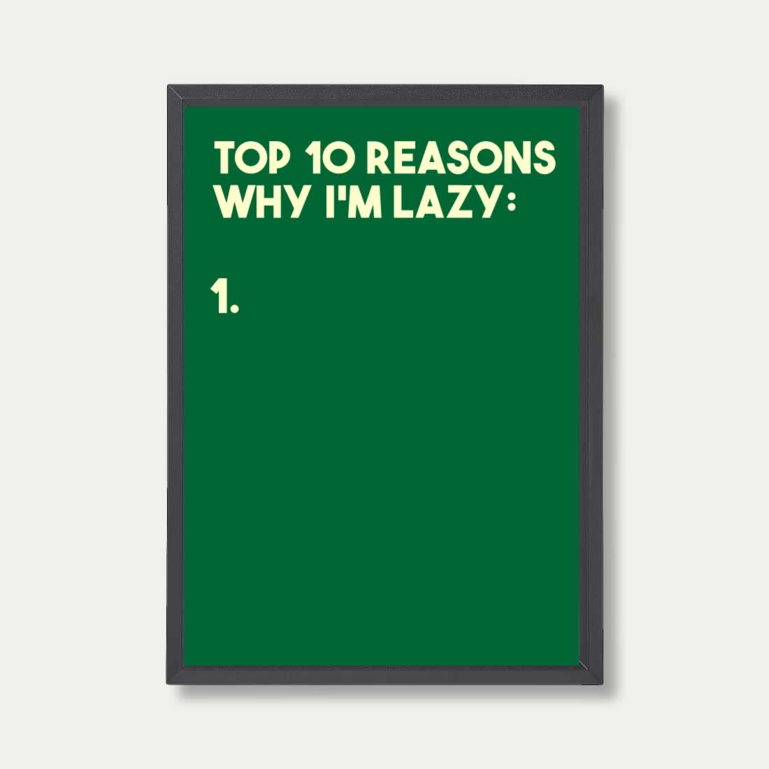 Top 10 Reasons Why I'm Lazy Print
